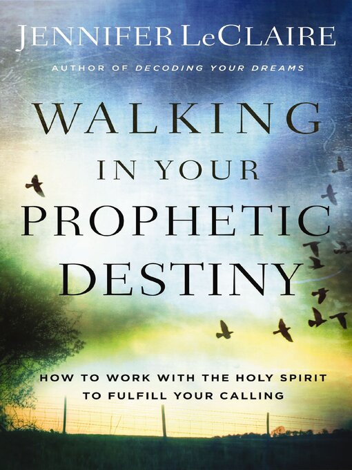 Title details for Walking in Your Prophetic Destiny by Jennifer LeClaire - Wait list